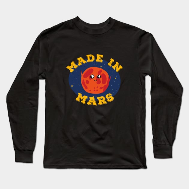 Made in Mars cute Long Sleeve T-Shirt by Emy wise